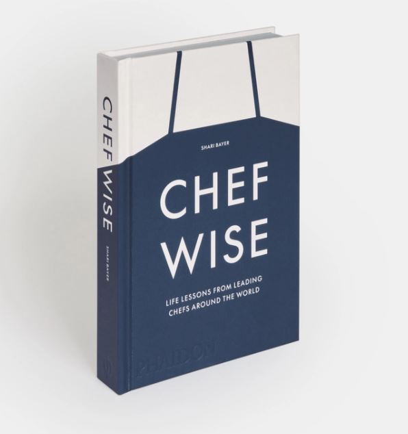 Chefwise: Life Lessons from Leading Chefs Around the World