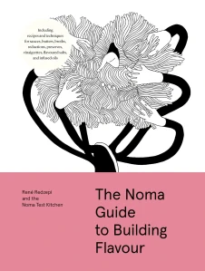 The Noma Guide to Building Flavour