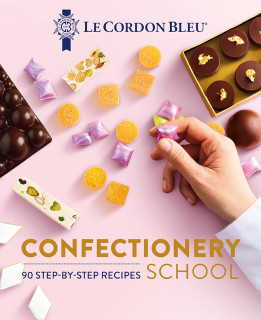 Le Cordon Bleu Confectionery School: 90 Step-by-Step Recipes
