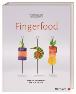 Fingerfood: Über 200 Profirezepte für alle Anlässe