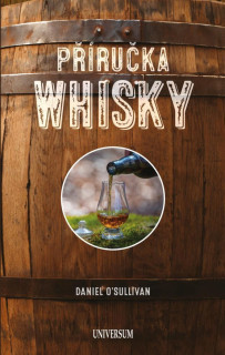 Příručka whisky – Základní průvodce po světě whisky